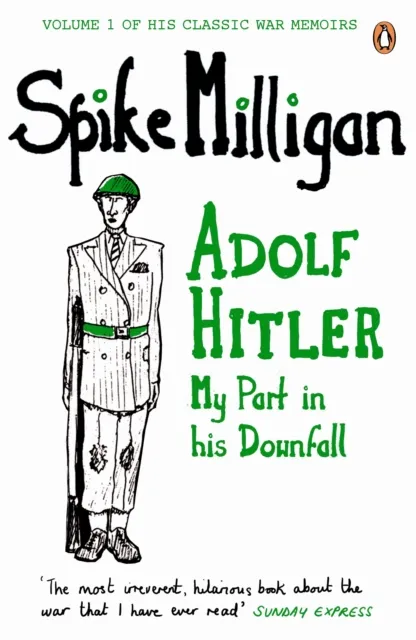 Adolf Hitler: My Part in His Downfall