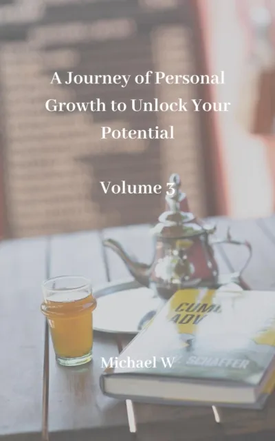 Journey of Personal Growth to Unlock Your Potential : Volume 3