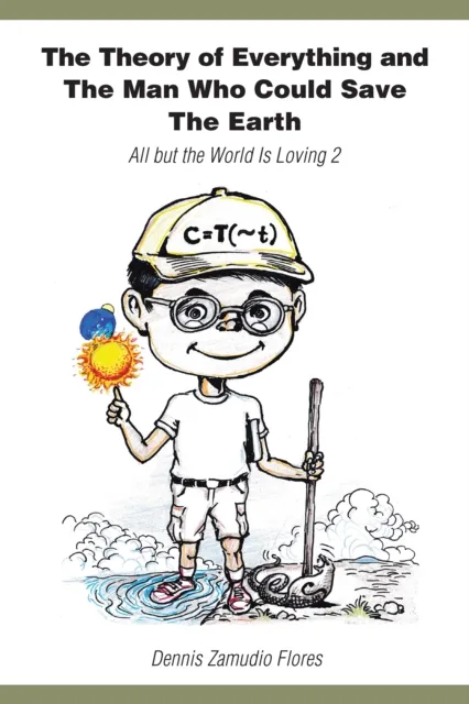 Theory of Everything and the Man Who Could Save the Earth