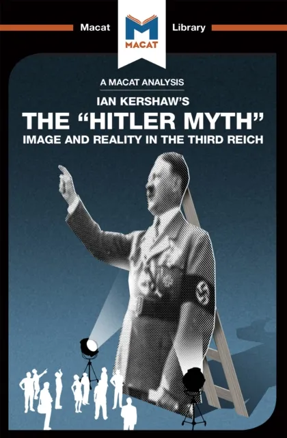 Analysis of Ian Kershaw's The "Hitler Myth"