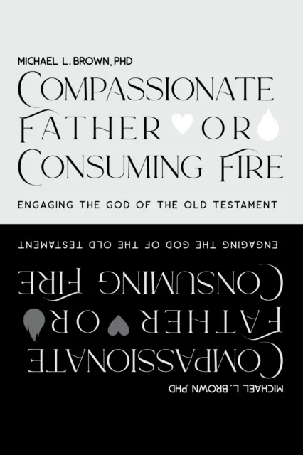 Compassionate Father or Consuming Fire?