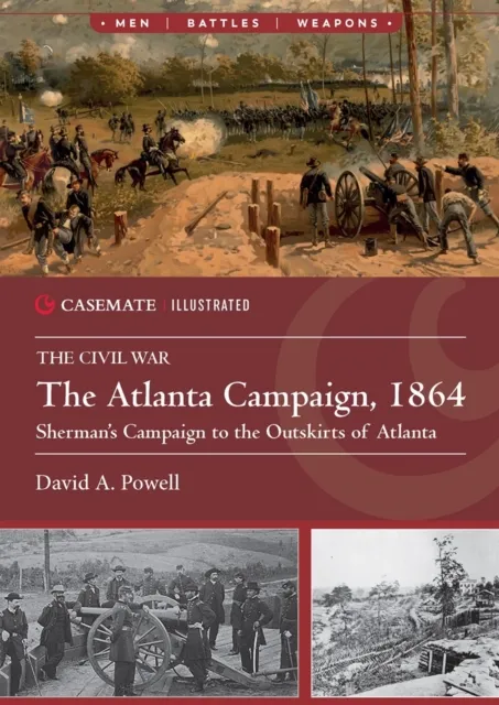 Atlanta Campaign, 1864: Sherman's Campaign to the Outskirts of Atlanta
