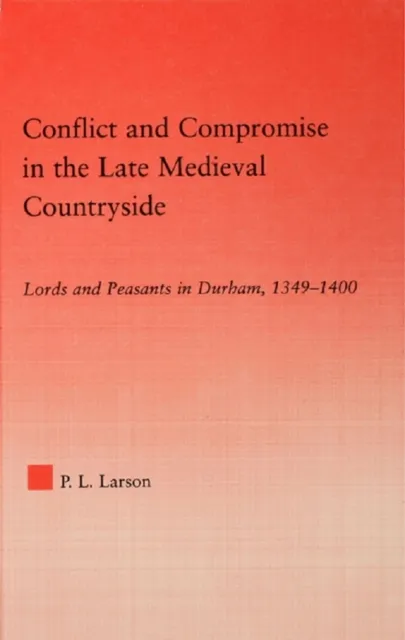 Conflict and Compromise in the Late Medieval Countryside