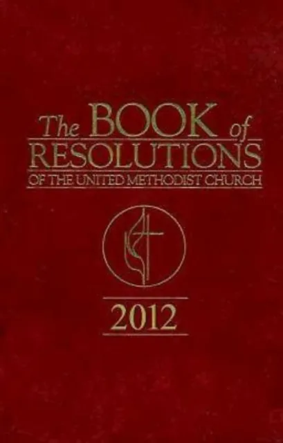 Book of Resolutions of The United Methodist Church 2012