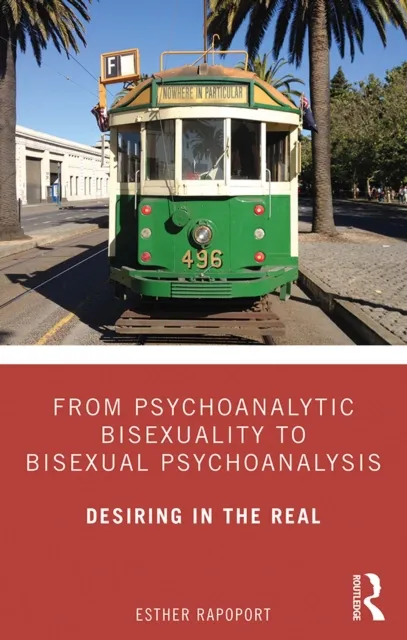 From Psychoanalytic Bisexuality to Bisexual Psychoanalysis