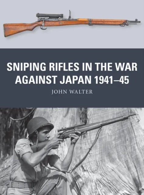 Sniping Rifles in the War Against Japan 1941 45
