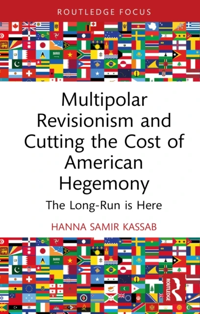 Multipolar Revisionism and Cutting the Cost of American Hegemony
