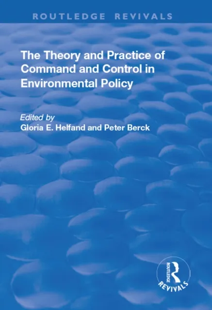 Theory and Practice of Command and Control in Environmental Policy