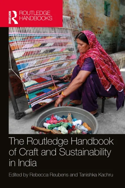 Routledge Handbook of Craft and Sustainability in India