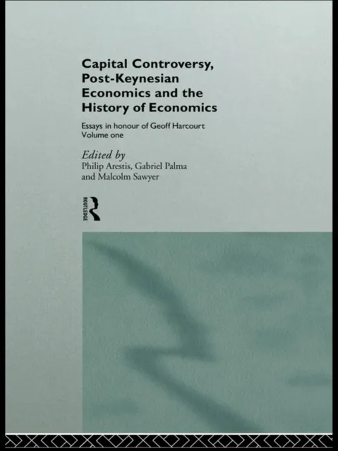 Capital Controversy, Post Keynesian Economics and the History of Economic Thought