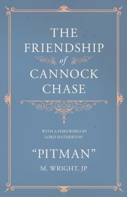 Friendship of Cannock Chase - With a Foreword by Lord Hatherton