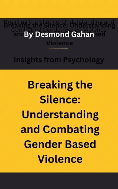 Breaking the Silence: Understanding and Combating Gender-Based Violence
