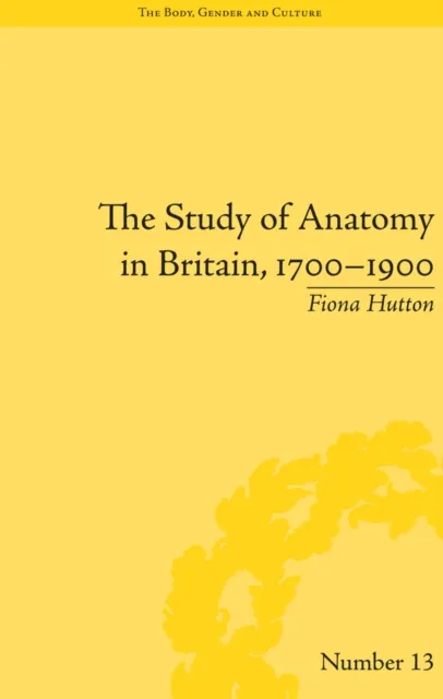 Study of Anatomy in Britain, 1700-1900