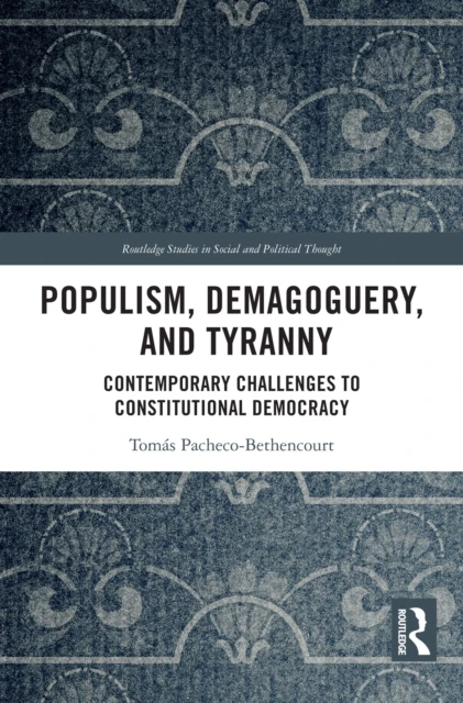 Populism, Demagoguery, and Tyranny