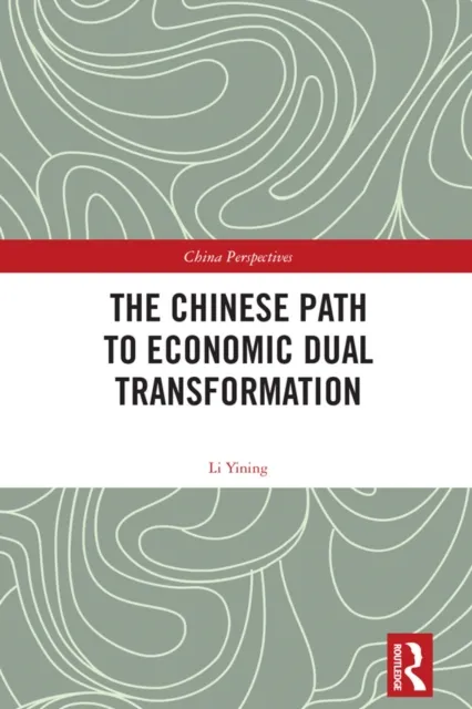 Chinese Path to Economic Dual Transformation