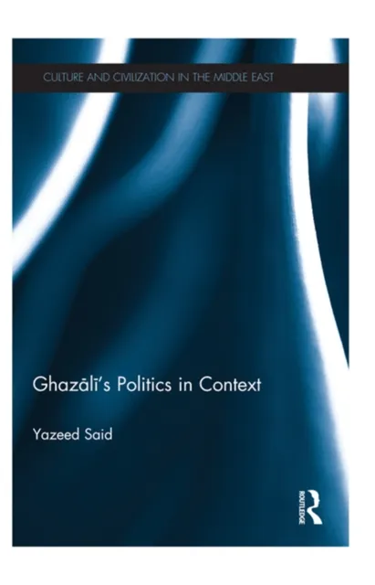 Ghazali's Politics in Context