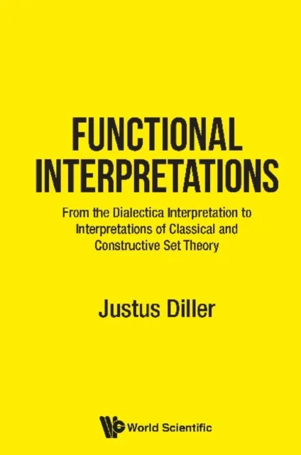 Functional Interpretations: From The Dialectica Interpretation To Functional Interpretations Of Analysis And Set Theory