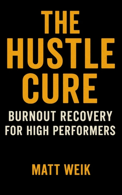 Hustle Cure: Burnout Recovery for High Performers