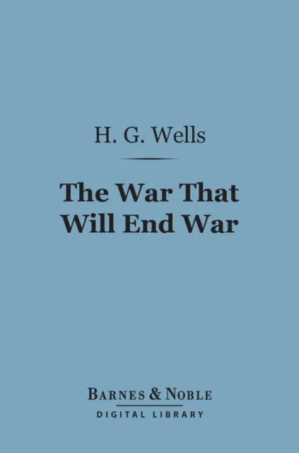 War That Will End War (Barnes & Noble Digital Library)