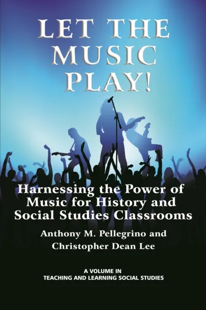 Let the Music Play! Harnessing the Power of Music for History and Social Studies Classrooms