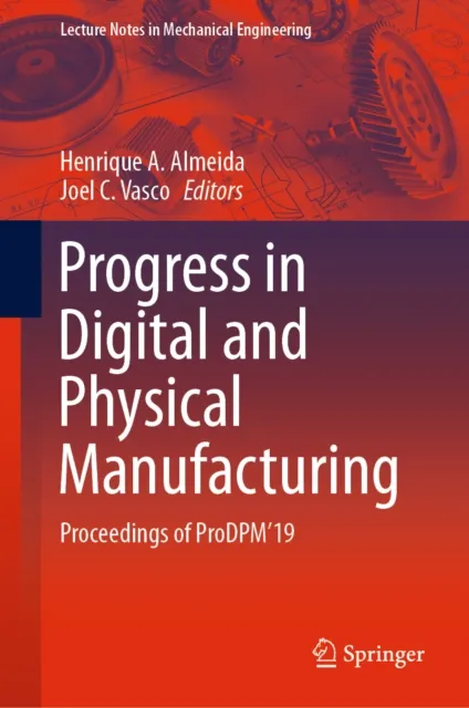 Progress in Digital and Physical Manufacturing