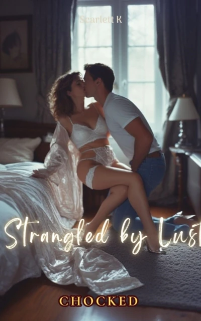Strangled by Lust (Chocked)