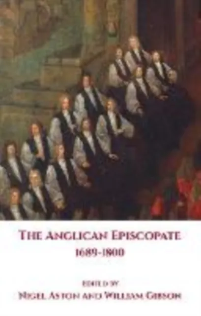 Anglican Episcopate 1689-1800 - Aston/Gibson