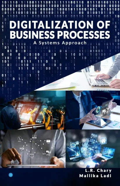DIGITALIZATION OF BUSINESS PROCESSES - A Systems Approach.