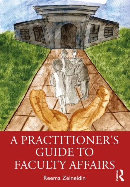 Practitioner's Guide to Faculty Affairs