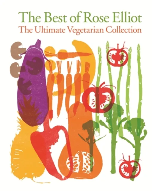 Best of Rose Elliot: The Ultimate Vegetarian Collection