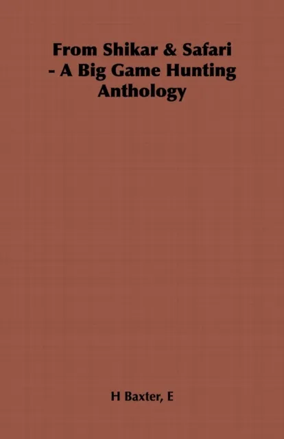 From Shikar & Safari - A Big Game Hunting Anthology