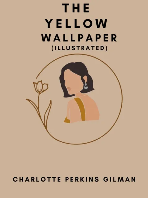 Yellow Wallpaper (Illustrated)
