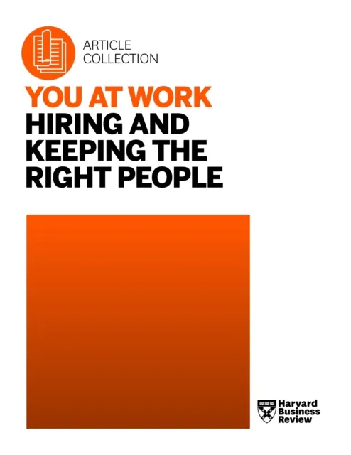 You at Work: Hiring and Keeping the Right People