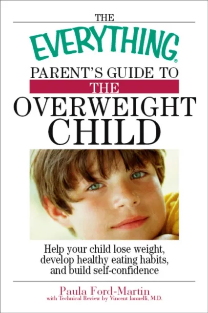 Everything Parent's Guide to the Overweight Child