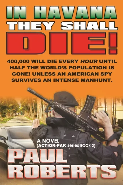 In Havana They Shall Die! : Gripping doomsday adventure.