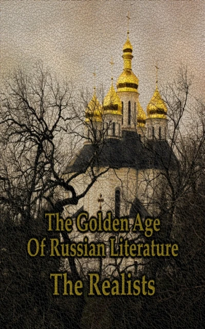 Golden Age of Russian Literature - The Realists