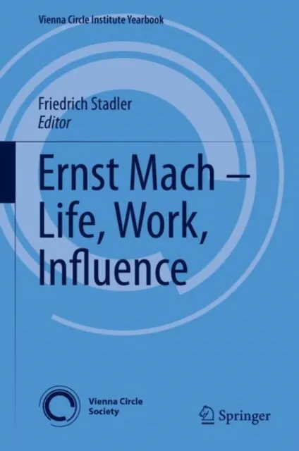 Ernst Mach - Life, Work, Influence