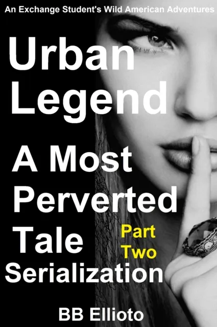 Urban Legend: A Most Perverted Tale Serialization Part Two