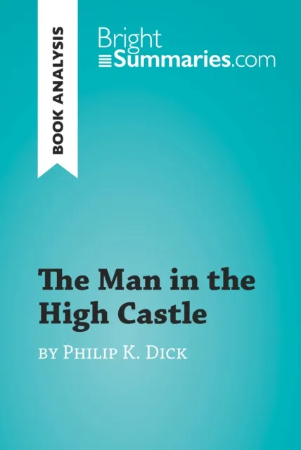 Man in the High Castle by Philip K. Dick (Book Analysis)