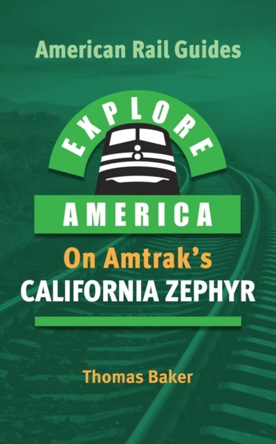 Explore America on Amtrak's California Zephyr