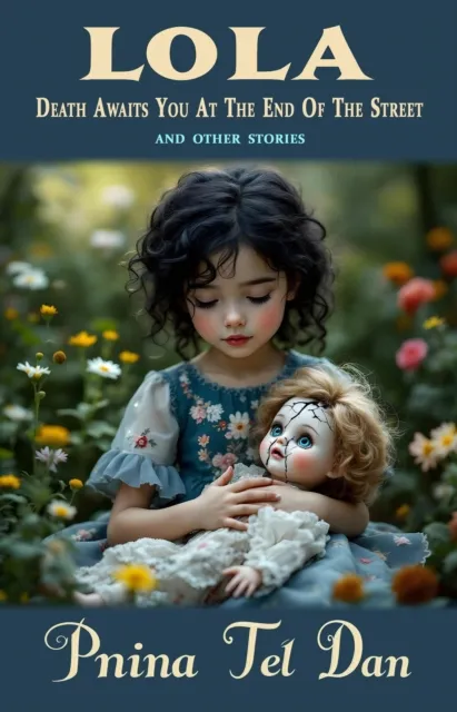 Lola, Death Awaits You at the End of the Street and Other Stories