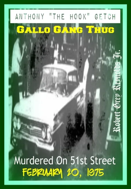 Anthony "The Hook" Getch Gallo Gang Thug Murdered On 51st Street