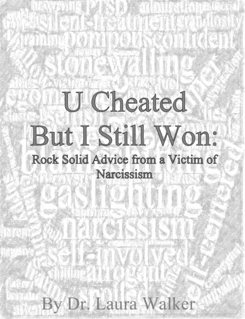 U cheated but I still won: rock solid advice from a victim of narcissism