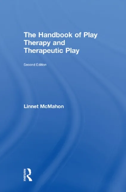 Handbook of Play Therapy and Therapeutic Play