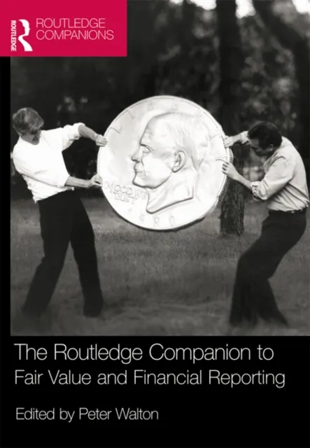 Routledge Companion to Fair Value and Financial Reporting