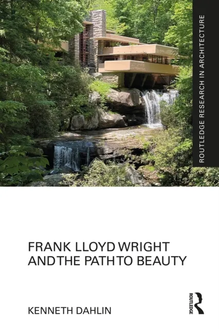 Frank Lloyd Wright and the Path to Beauty