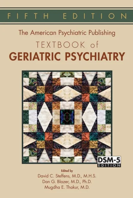 American Psychiatric Publishing Textbook of Geriatric Psychiatry