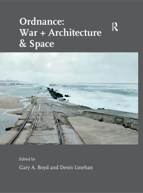 Ordnance: War + Architecture & Space
