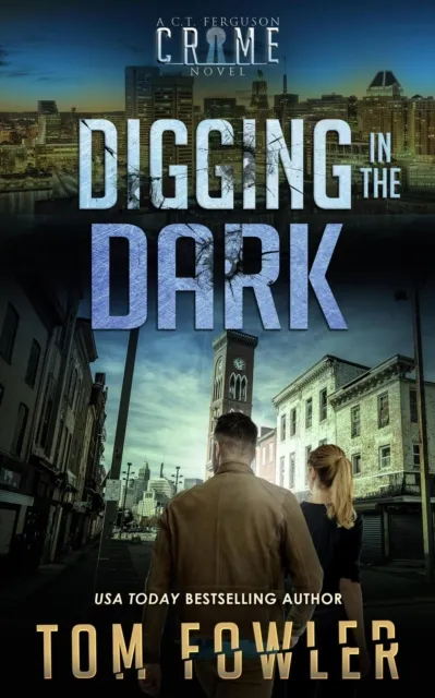Digging in the Dark: A C.T. Ferguson Crime Novel