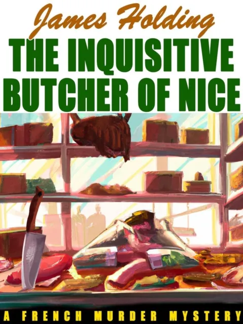 Inquisitive Butcher of Nice: A French Murder Mystery